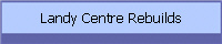 Landy Centre Rebuilds